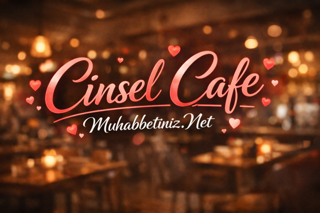Cinsel Cafe ve Muhabbetiniz.Net ile güvenli, gizlilik odaklı yetişkin sohbet ortamı.