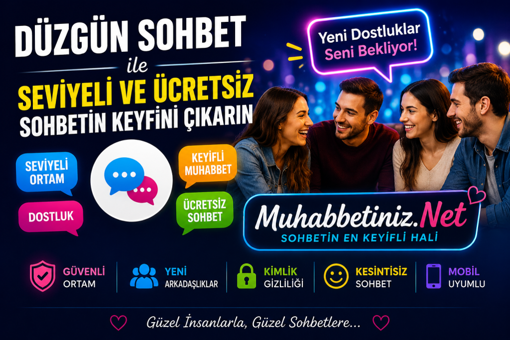 Düzgün sohbet odalarında seviyeli ve ücretsiz sohbet imkânı sunan Muhabbetiniz.Net tanıtım görseli.