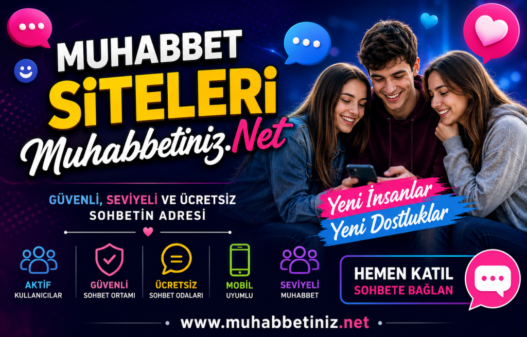 Muhabbetiniz.Net muhabbet siteleri tanıtım görseli, ücretsiz sohbet odaları, mobil sohbet, güvenli ve seviyeli arkadaşlık platformu.